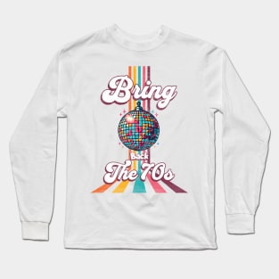 Bring Back the 70s - Disco Ball Long Sleeve T-Shirt